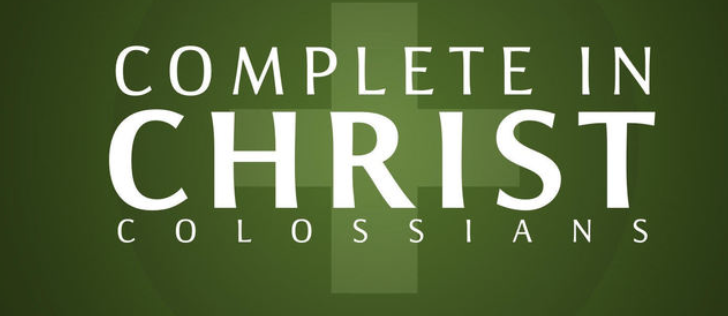 Sermon - Complete in Christ, Colossians